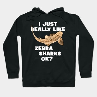 I just really like zebra sharks ok? Hoodie